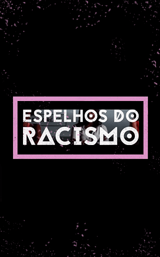 Espelhos do Racismo